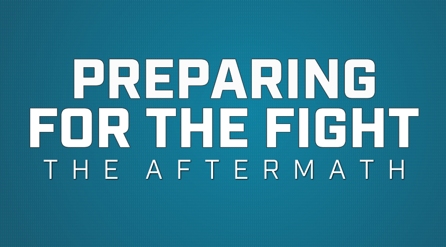 Preparing for the Fight: The Aftermath